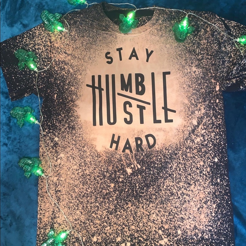 “Stay humble,hustle hard”